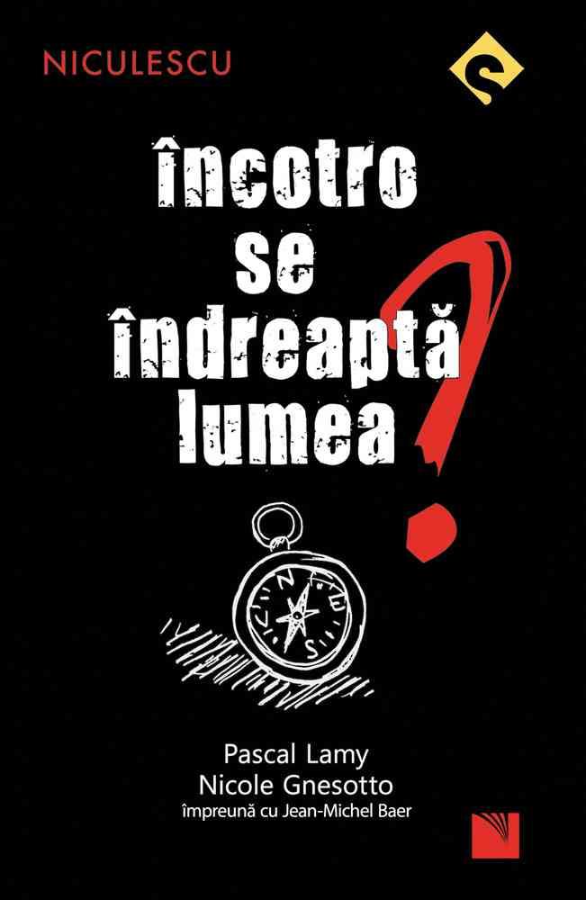 Vezi detalii pentru Încotro se îndreaptă lumea?