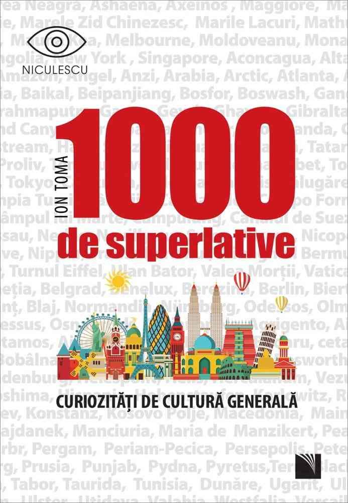 1000 de superlative și curiozități de cultură generală Reduceri Mari Aici 1000 Bookzone