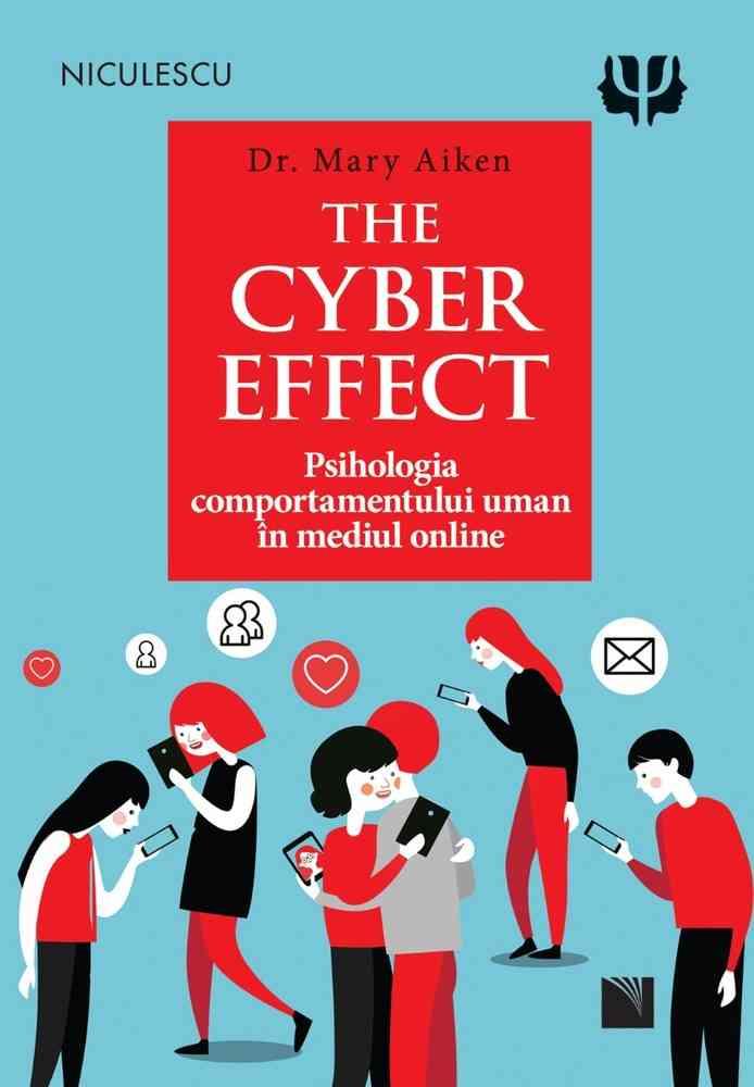 Vezi detalii pentru The Cyber efect. Psihologia comportamentului uman în mediul online