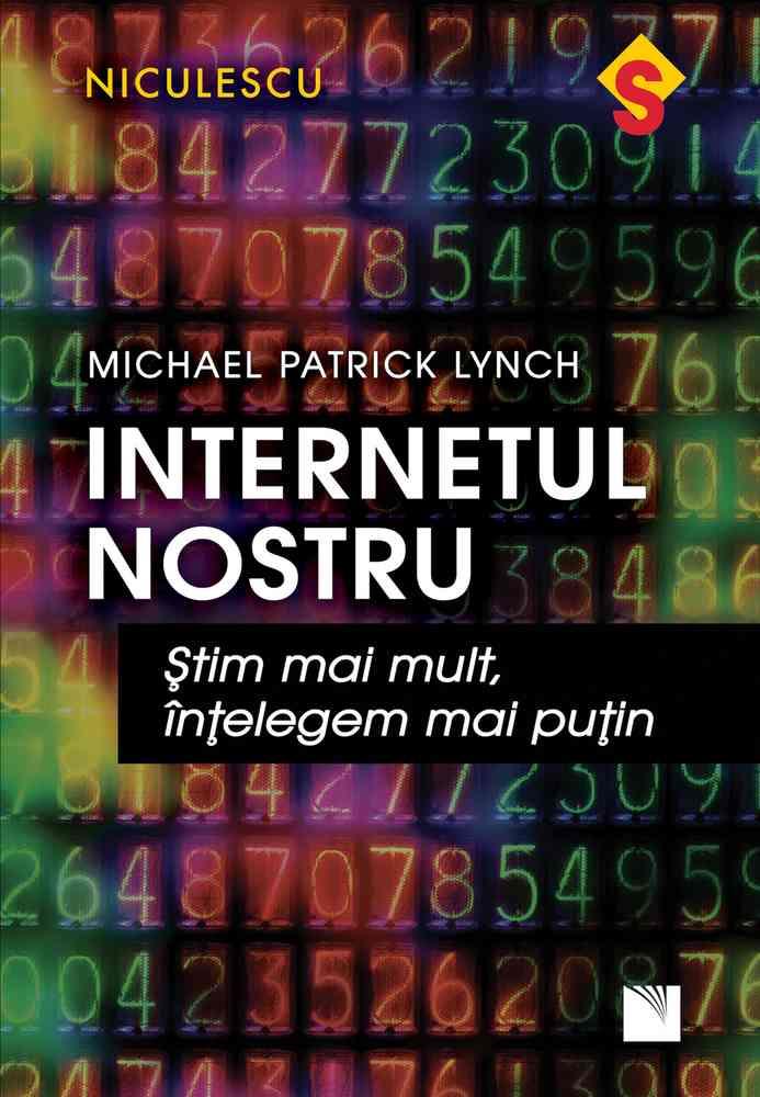 Internetul nostru. Ştim mai mult înţelegem mai puţin