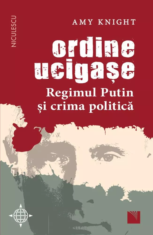 Ordine ucigase. Regimul Putin si crima politica