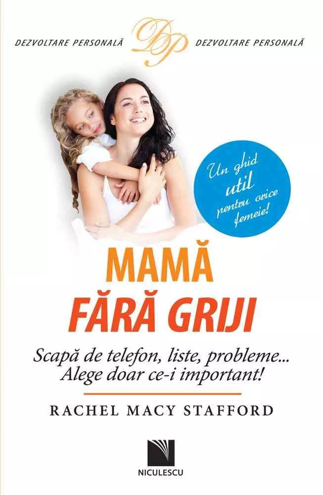Mama fara griji. Scapa de telefon, liste, probleme… Alege doar ce-i important!
