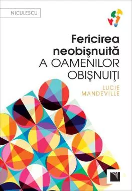 Fericirea neobişnuită a oamenilor obişnuiţi