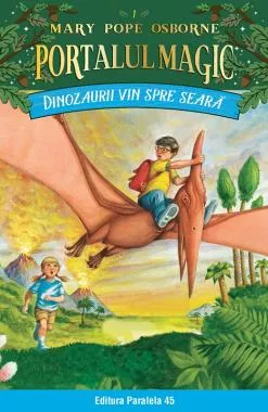 Dinozaurii vin spre seara. Portalul Magic nr. 1