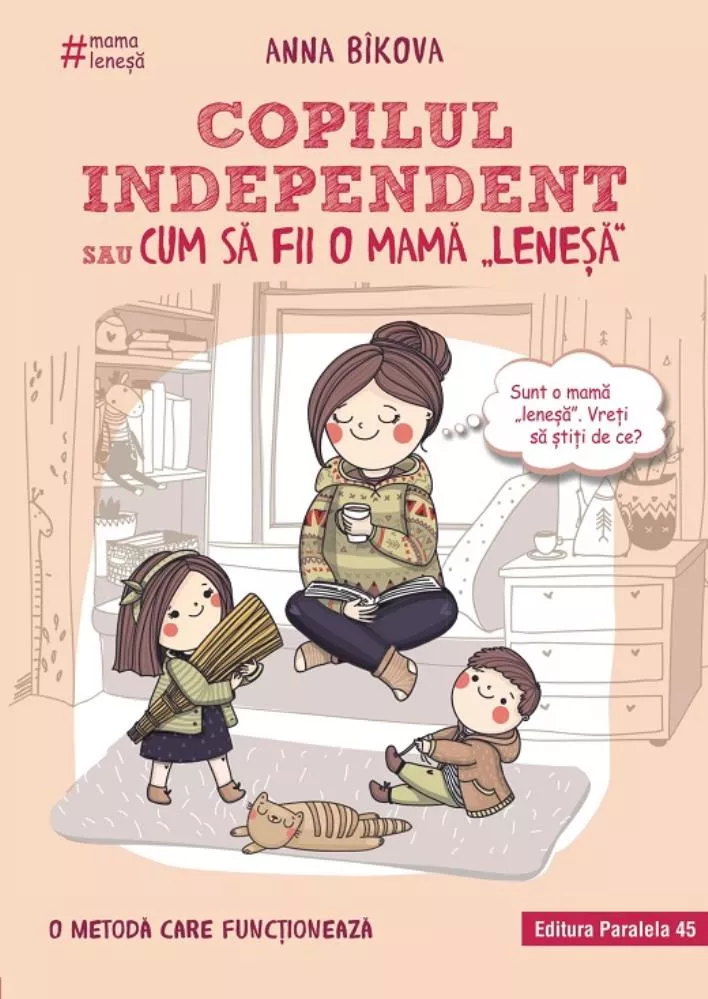 Copilul independent sau cum sa fii o mama 'lenesa'. Editia a ll-a