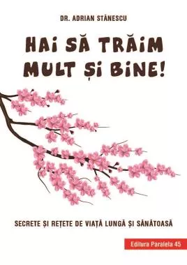 Hai sa traim mult si bine!