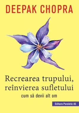 Recrearea trupului, reinvierea sufletului