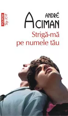 Strigă-mă pe numele tău (ediție de buzunar)
