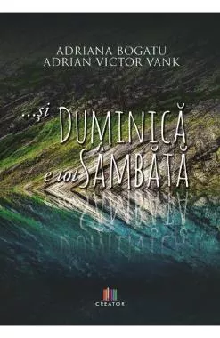 ...si duminica e tot sambata 