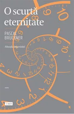 O scurta eternitate.Filosofia longevitatii