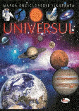  UNIVERSUL - Marea enciclopedie ilustrata