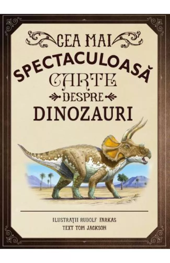 Cea mai spectaculoasa carte despre dinozauri