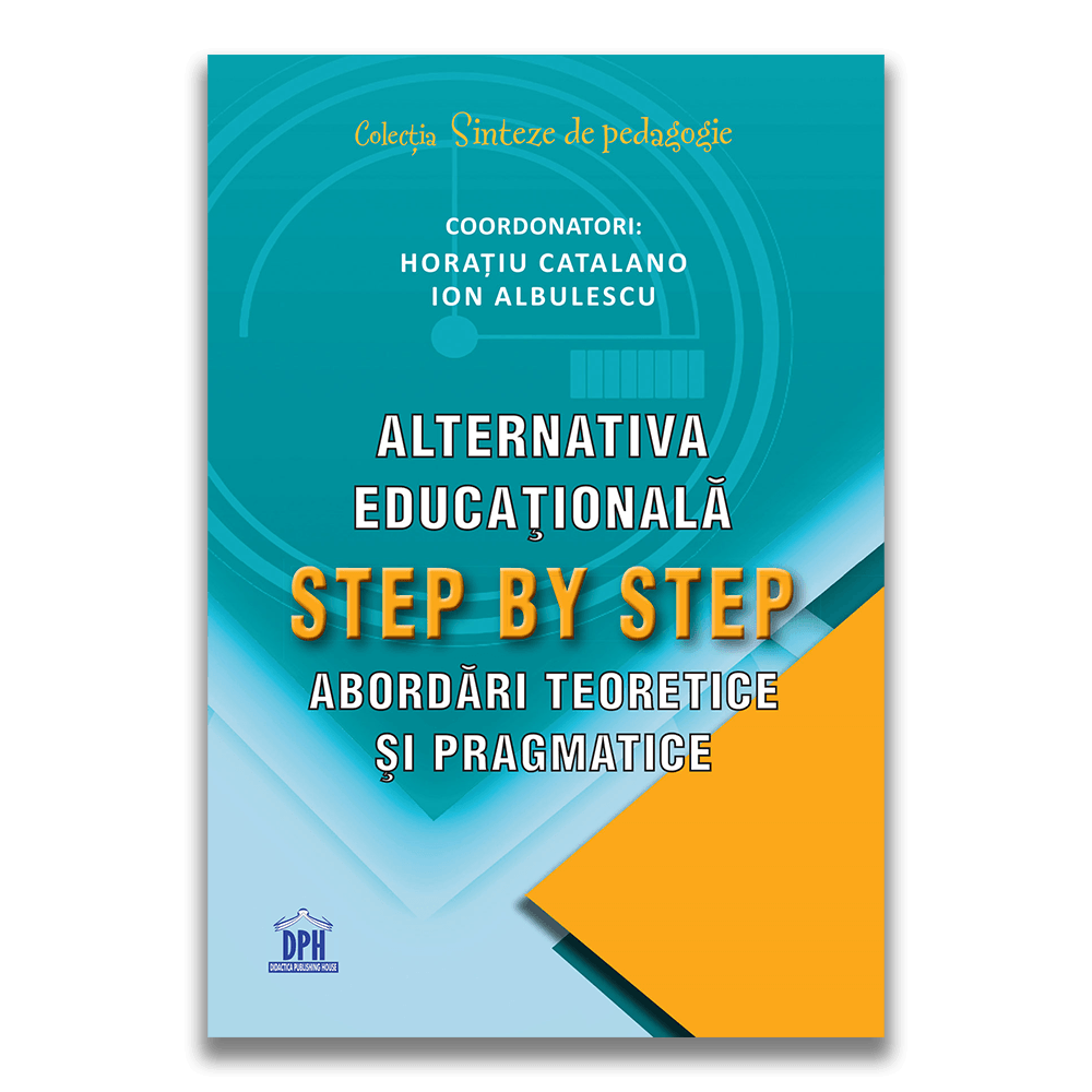 Vezi detalii pentru Alternativa educationala Step by Step: Abordari teoretice si pragmatice