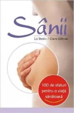 100 de sfaturi pentru o viata sanatoasa - Sanii