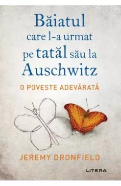 Baiatul care l-a urmat pe tatal sau la Auschwitz