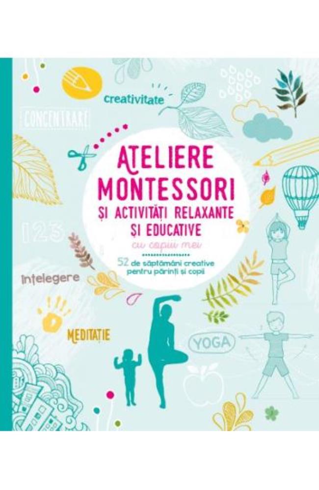 Ateliere Montessori si activitati relaxante si educative cu copiii mei bookzone.ro imagine 2022