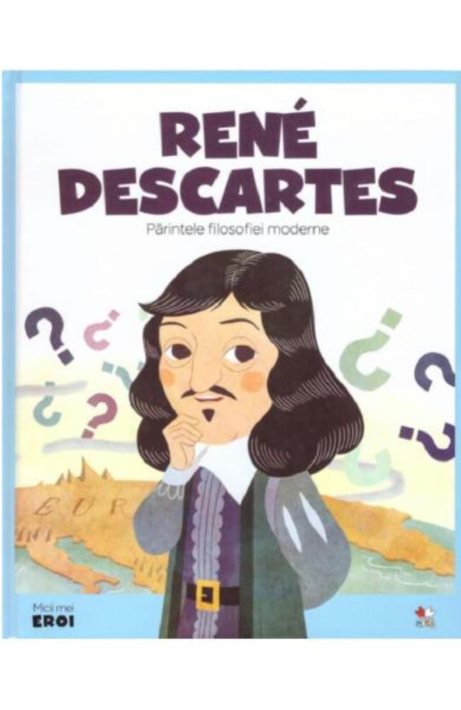 Vezi detalii pentru Micii mei eroi. Rene Descartes