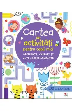 Carte de activitati pentru copii mici. Diferente, careuri si alte jocuri amuzante