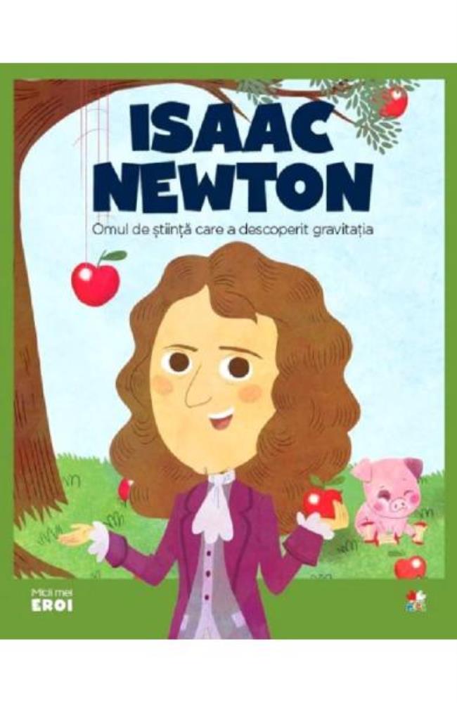 Vezi detalii pentru Micii mei eroi. Isaac Newton