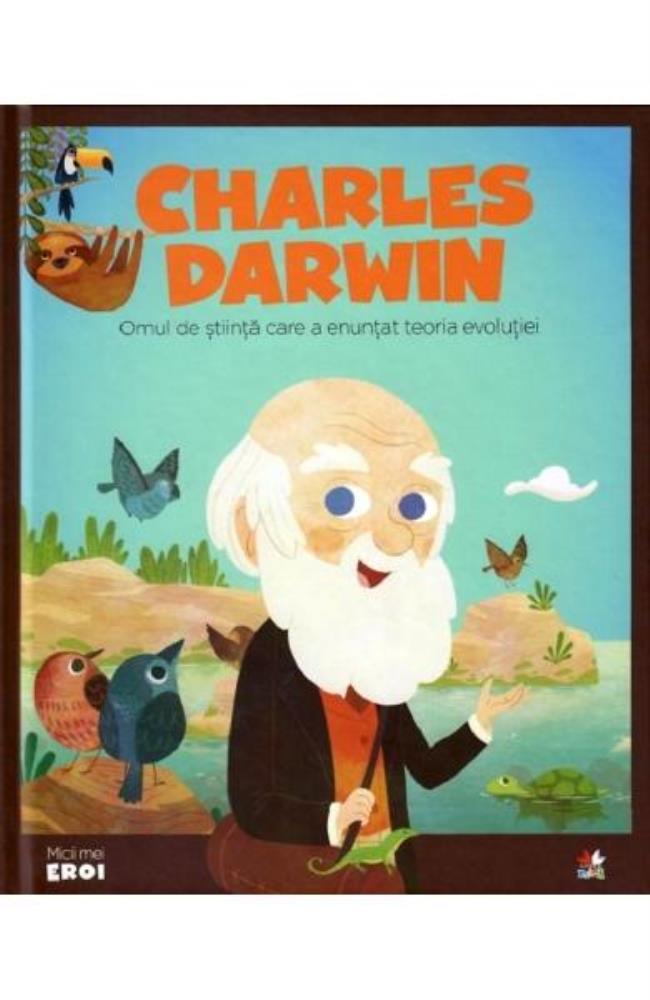 Vezi detalii pentru Micii mei eroi. Charles Darwin