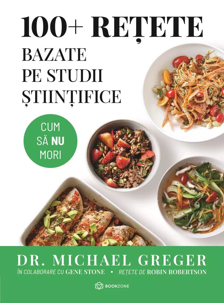 Ingredientele care ne fac viata mai frumoasa + 100+ retete bazate pe studii stiintifice