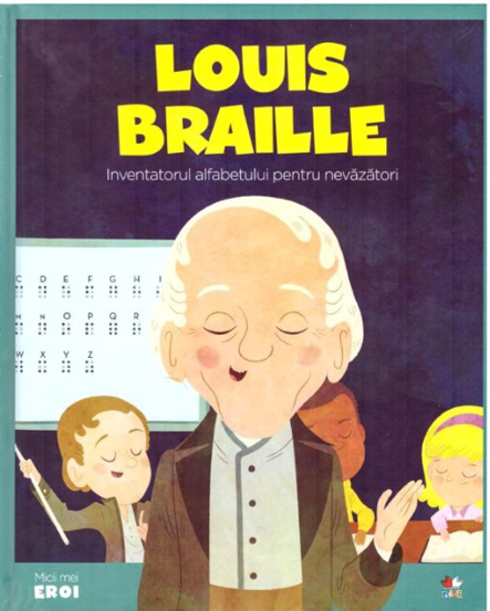 Micii mei eroi. Louis Braille Reduceri Mari Aici bookzone.ro Bookzone