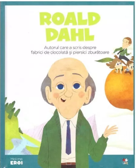 Micii mei eroi. Roald Dahl