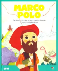Micii mei eroi. Marco Polo