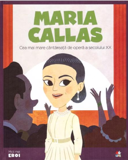 Vezi detalii pentru Micii mei eroi. Maria Callas