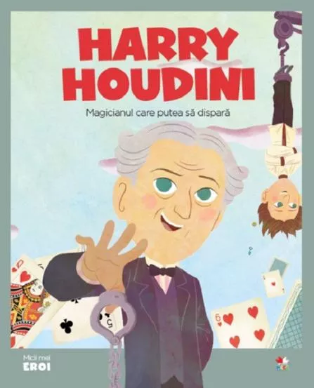 Micii mei eroi. Harry Houdini