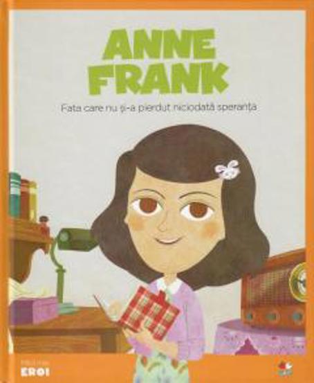 Micii mei eroi. Anne Frank