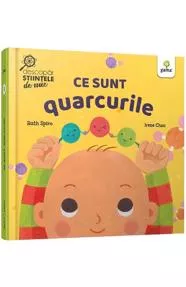 Ce sunt quarcurile. Descopar stiintele de mic