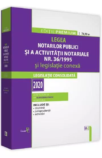Legea notarilor publici si a activitatii notariale nr. 36/1995 si legislatie conexa 2020