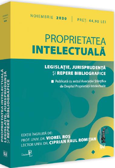 Proprietatea intelectuala. Legislatie jurisprudenta si repere bibliografice: noiembrie 2020