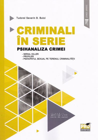 Criminali in serie. Psihanaliza crimei bookzone.ro poza 2022