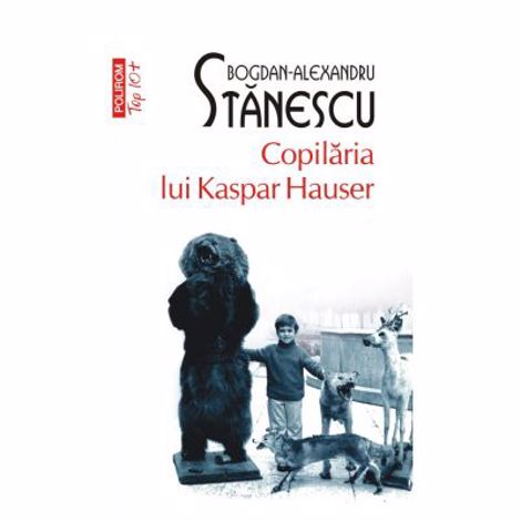Vezi detalii pentru Copilaria lui Kaspar Hauser (editie de buzunar) 