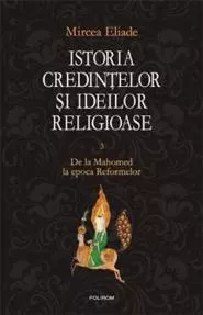 Istoria credinţelor şi ideilor religioase Vol. III