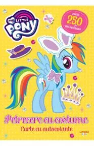 My Little Pony. Petrecere cu costume. Carte cu autocolante