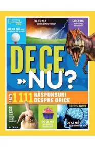 De ce nu? Peste 1111 de raspunsuri despre orice