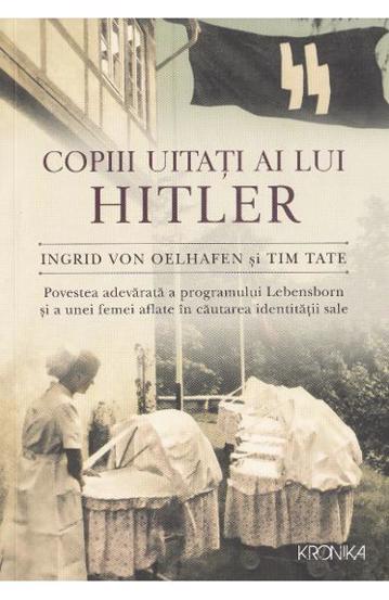 Vezi detalii pentru Copiii uitati ai lui Hitler