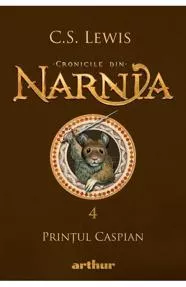 Cronicile din Narnia Vol.4: Printul Caspian