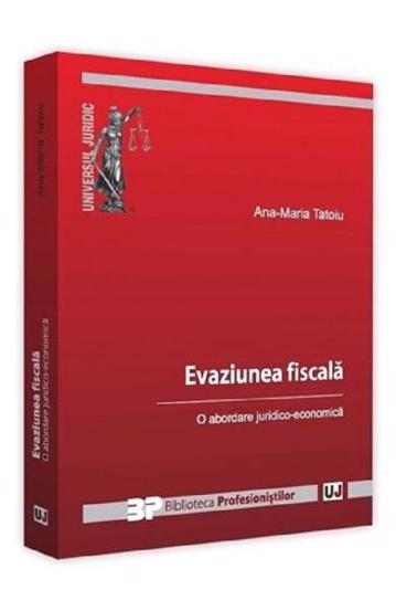 Evaziune fiscala. O abordare juridico-economica bookzone.ro poza bestsellers.ro