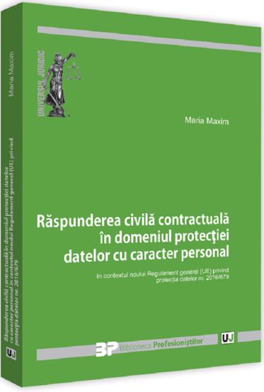 Raspunderea civila contractuala in domeniul protectiei datelor cu caracter personal Reduceri Mari Aici bookzone.ro Bookzone