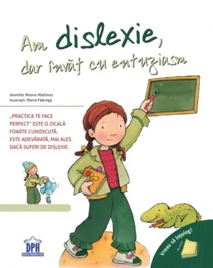 Am dislexie, dar invat cu entuziasm
