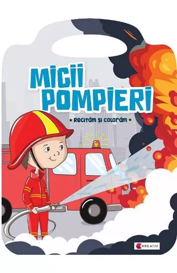 Micii pompieri. Recitam si coloram