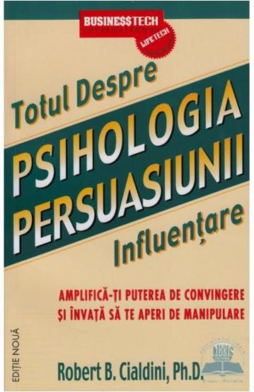 Totul despre Psihologia Persuasiunii – Influentare bookzone.ro