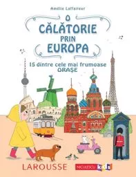 O calatorie prin Europa. 15 dintre cele mai frumoase orase