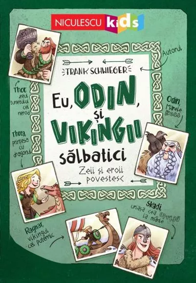 Eu, Odin si Vikingii Salbatici. Zeii si eroii povestesc.