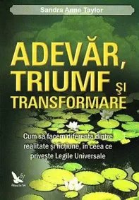 Adevăr, triumf și transformare