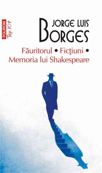 Făuritorul. Ficțiuni. Memoria lui Shakespeare (ediție de buzunar) bookzone.ro